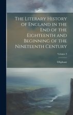 The Literary History of England in the End of the Eighteenth and Beginning of the Nineteenth Century; Volume 3