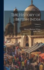 The History of British India; Volume 6