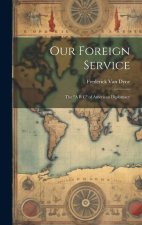 Our Foreign Service: The 