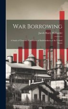 War Borrowing: A Study of Treasury Certificates of Indebtedness of the United States