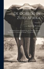 De Oorlog in Zuid-Afrika: De Strijd Tusschen Engeland En De Verbonden Boeren-Republieken Transvaal En Oranje-Vrijstaat, in Zijn Verloop Geschets