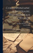 Correspondance Littéraire, Philosophique Et Critique: Adressée ? Un Souverain D'allemagne, Depuis 1753 Jusqu'en 1769, Part 3, volume 2