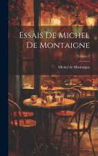 Essais De Michel De Montaigne; Volume 1