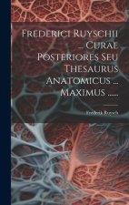 Frederici Ruyschii ... Curae Posteriores Seu Thesaurus Anatomicus ... Maximus ......