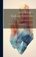 Mineral-karakteristik: En Handledning Vid Bestämmandet Af Mineralier Och Bergarter Af D...