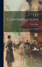 Les Contemplations: Aujourd'hui 1843 - 1856, Volume 2...