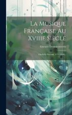 La Musique Française Au Xviiie Si?cle: Gluck Et Piccinni, 1774-1800...