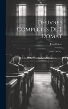 Oeuvres Compl?tes De J. Domat: (1829. 794 P.)...