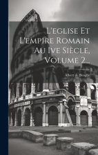 L'eglise Et L'empire Romain Au Ive Si?cle, Volume 2...