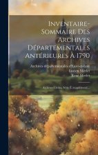 Inventaire-sommaire Des Archives Départementales Antérieures ? 1790: Archives Civiles, Série É (supplément)...