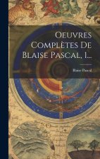 Oeuvres Compl?tes De Blaise Pascal, 1...