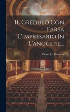 Il Gredulo Con Farsa L'impresario In L'angustie...