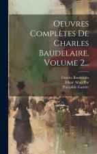 Oeuvres Compl?tes De Charles Baudelaire, Volume 2...