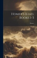 Homer's Iliad, Books 1-3