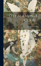 O Le Ala Moni E Ola Ai...