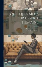 Quelques Mots Sur L'esprit Humain...