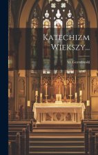 Katechizm Wiekszy...