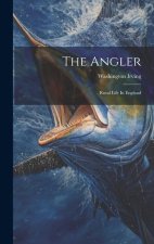 The Angler: Rural Life In England