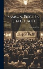 Samson, Pi?ce En Quatre Actes...