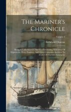 The Mariner's Chronicle: Being A Collection Of The Most Interesting Narratives Of Shipwrecks, Fires, Famines, And Other Calamities Incident To
