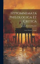 Hypomnemata Philologica Et Critica: Acced. Mantissa Gemina