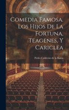 Comedia Famosa. Los Hijos De La Fortuna, Teagenes, Y Cariclea