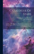 Catalogue Of Stars: Taken From Mr. Flamsteed's Observations Contained In The Second Volume Of The Historia Coelestis And Not Inserted In T