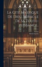 La Cité Mystique De Dieu, Miracle De Sa Toute-puissance..