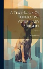 A Text-book Of Operative Veterinary Surgery; Volume 1