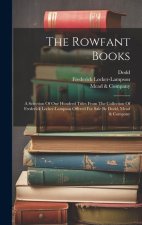 The Rowfant Books: A Selection Of One Hundred Titles From The Collection Of Frederick Locker-lampson Offered For Sale By Dodd, Mead & Com