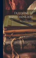 Duldung U. Menschenliebe: In Rührenden Erzählungen