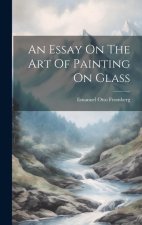 An Essay On The Art Of Painting On Glass