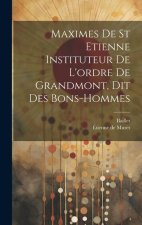 Maximes De St Etienne Instituteur De L'ordre De Grandmont, Dit Des Bons-hommes