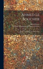 Ahmed Le Boucher: La Syrie Et L'egypte Au Xviiie Si?cle