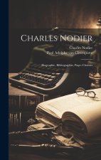 Charles Nodier: Biographie, Bibliographie, Pages Choisies
