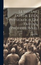 Le Syst?me Taylor Et La Physiologie Du Travail Professionnel
