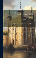 Glengoyne: Reminiscences Of The Parish And Its People; Volume 1
