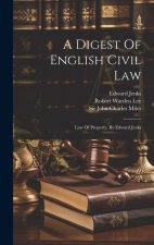 A Digest Of English Civil Law: Law Of Property, By Edward Jenks