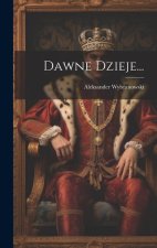 Dawne Dzieje...