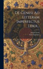 De Genesi Ad Litteram Inperfectus Liber...