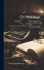 En Bl? Bok: Avlämnad Till Vederbörande Och Utgörande Kommentar Till 