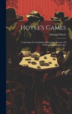 Hoyle's Games: Containing The Established Rules And Practice Of Whist, quadrille, piquet, Etc