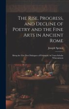 The Rise, Progress, and Decline of Poetry and the Fine Arts in Ancient Rome: Being the Five First Dialogues of Polymetis. in Usum Schol? Wintoniensis