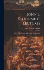 John L. Stoddard's Lectures: South Tyrol. Around Lake Garda. the Dolomites