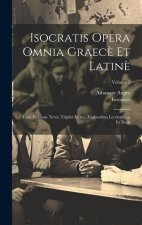 Isocratis Opera Omnia Graec? Et Latin?: Cum Versione Nova, Triplici Indice, Variantibus Lectionibus, Et Notis; Volume 2