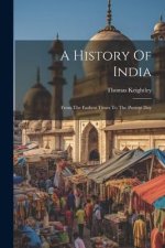 A History Of India: From The Earliest Times To The Present Day