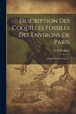 Description Des Coquilles Fossiles Des Environs De Paris: Conchif?res, Volume 1...
