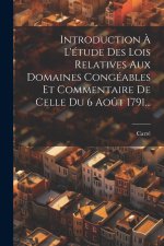 Introduction ? L'étude Des Lois Relatives Aux Domaines Congéables Et Commentaire De Celle Du 6 Ao?t 1791...