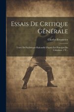 Essais De Critique Générale: Traité De Psychologie Rationelle D'apr?s Les Principes Du Criticisme. 3 V...