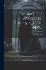 Le Sabbat Des Sorci?res, Chronique De 1459...